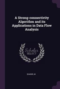 Paperback A Strong-connectivity Algorithm and its Applications in Data Flow Analysis Book
