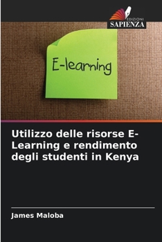 Paperback Utilizzo delle risorse E-Learning e rendimento degli studenti in Kenya [Italian] Book