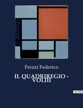 Paperback Il Quadriregio - Voliii: Un viaggio allegorico tra virtù e vizi [Italian] Book