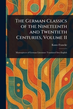 The German Classics of the Nineteenth and Twentieth Centuries, Volume 11