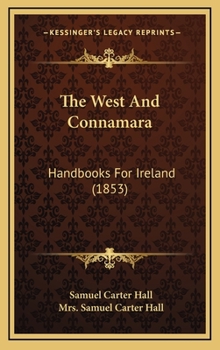 Hardcover The West And Connamara: Handbooks For Ireland (1853) Book