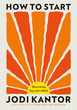 Hardcover How to Start: Discovering Your Life's Work Book