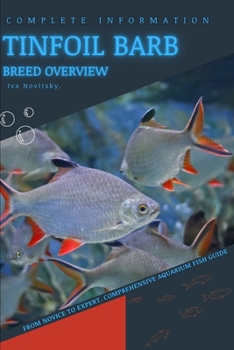 Tinfoil Barb: From Novice to Expert. Comprehensive Aquarium Fish Guide