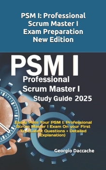 Paperback PSM(R) 1 Full Exam Certification: Prepare and Pass the Professional Scrum Master PSM I Exam from the 1st Try (Latest Questions + Explanations) Book