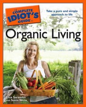 Paperback The Complete Idiot's Guide to Organic Living Book