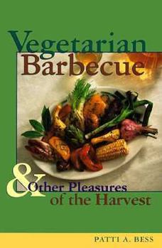 Hardcover Vegetarian Barbecue: & Other Pleasures of the Harvest Book