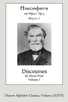 Paperback Discourses by Orson Pratt, Volume 1: Deseret Alphabet edition Book