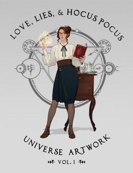 Love, Lies, and Hocus Pocus Universe Artwork: Volume 1 (A Lily Singer Cozy Fantasy Adventure)