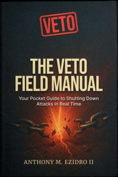 Paperback The VETO Field Manual: Your Pocket Guide to Shutting Down Attacks in Real Time Book