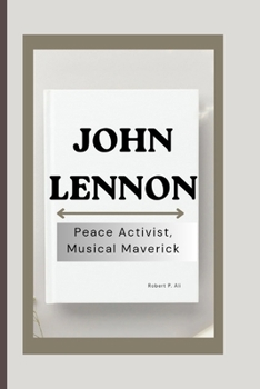 Paperback John Lennon: Peace Activist, Musical Maverick Book