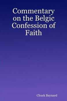 Paperback Commentary on the Belgic Confession of Faith Book