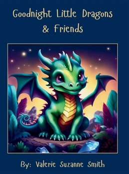 Goodnight Little Dragons & Friends