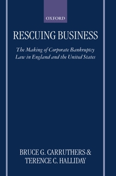 Hardcover Rescuing Business: The Making of Corporate Bankruptcy Law in England and the United States Book