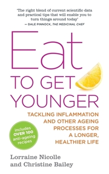 Paperback Eat to Get Younger: Tackling Inflammation and Other Ageing Processes for a Longer, Healthier Life Book
