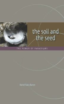 Paperback the soil and the seed: the power of paradigms Book