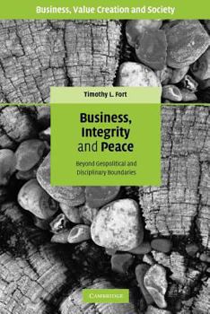 Paperback Business, Integrity, and Peace: Beyond Geopolitical and Disciplinary Boundaries Book