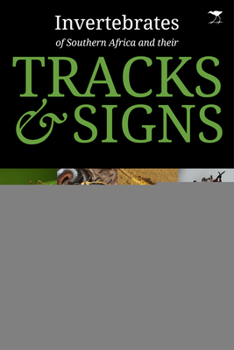 Paperback Invertebrates of Southern Africa & Their Tracks and Signs Book