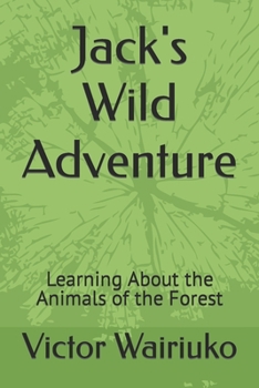 Paperback Jack's Wild Adventure: Learning About the Animals of the Forest Book