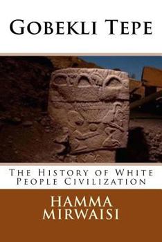 Paperback Gobekli Tepe: The History of White People Civilization Book