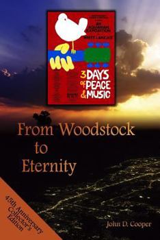 Paperback From Woodstock to Eternity: A Free Spirit Finds True Freedom Book