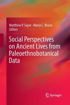 Paperback Social Perspectives on Ancient Lives from Paleoethnobotanical Data Book