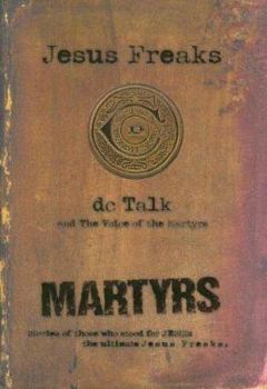 Paperback Martyrs: Stories of Those Who Stod for Jesus: The Ultimate Jesus Freaks. Book