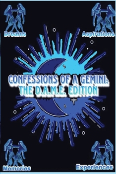 Paperback Confessions of a Gemini: The D.A.M.E Edition Book