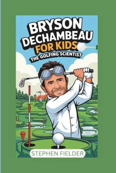 Paperback Bryson Dechambeau for Kids: The Golfing Scientist Book