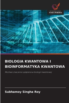 Biologia Kwantowa I Bioinformatyka Kwantowa (Polish Edition)
