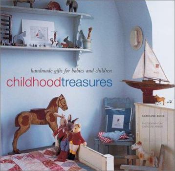Hardcover Childhood Treasures: Handmade Gifts for Babies and Children Book