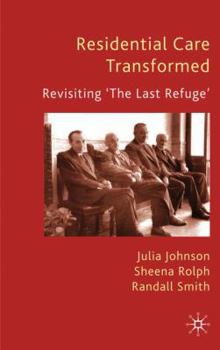 Hardcover Residential Care Transformed: Revisiting 'the Last Refuge' Book