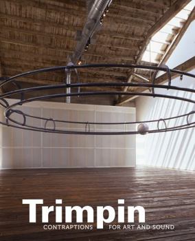 Hardcover Trimpin: Contraptions for Art and Sound Book