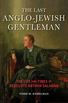 The Last Anglo-Jewish Gentleman: The Life and Times of Redcliff Nathan Salaman