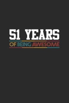 51 Years Of Being Awesome: Small Lined Notebook –  Awesome Birthday Gift Idea