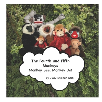 Paperback The Fourth and Fifth Monkeys: Monkey See, Monkey Do! Book