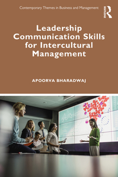 Communication Skills for Global Leadership: Strategies for Effective Intercultural Management (Contemporary Themes in Business and Management)