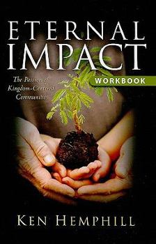 Paperback Eternal Impact: The Passion of Kingdom-Centered Communities Book