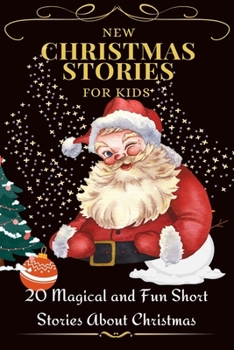 Paperback New Christmas Stories for Kids: 20 Magical and Fun Short Stories About Christmas Book