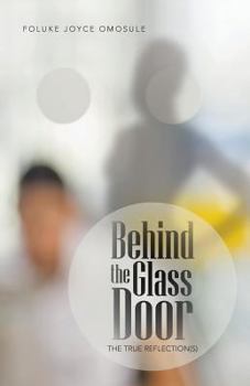Paperback Behind the Glass Door: The True Reflection(s) Book