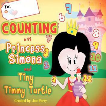 Paperback Counting with Princess Simona and Tiny Timmy Turtle: Come count with Princess Simona, Tiny Timmy Turtle while they hunt for the missing Ruby Red Neckl Book