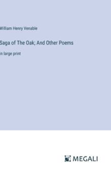 Hardcover Saga of The Oak; And Other Poems: in large print Book