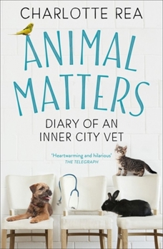 Paperback Animal Matters: Diary of an Inner City Vet Book