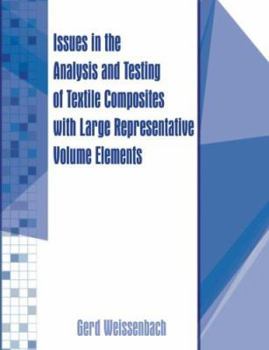 Paperback Issues in the Analysis and Testing of Textile Composites with Large Representative Volume Elements Book