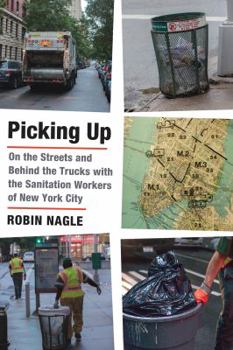 Hardcover Picking Up: On the Streets and Behind the Trucks with the Sanitation Workers of New York City Book