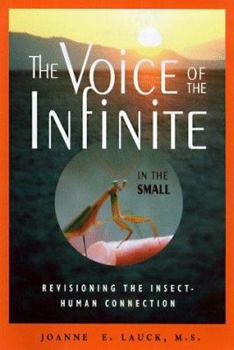 Paperback The Voice of the Infinite in the Small: Reimaging the Human-Insect Connection Book