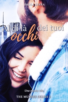 Paperback Al di là dei tuoi occhi: Una nuova vita [Italian] Book