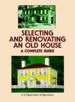 Paperback Selecting and Renovating an Old House: A Complete Guide Book