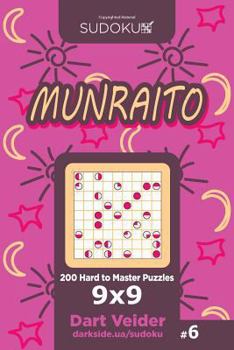 Paperback Sudoku Munraito - 200 Hard to Master Puzzles 9x9 (Volume 6) Book