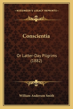 Paperback Conscientia: Or Latter-Day Pilgrims (1882) Book