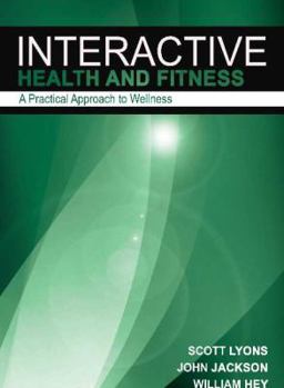 Paperback Interactive Health & Fitness: A Practical Approach to Wellness Book